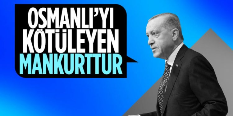 Cumhurbaşkanı Erdoğan’dan Osmanlı Devleti’ni kötüleyen zihniyete tepki