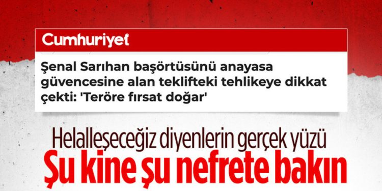 CHP’li Şenal Sarıhan: Başörtüsüne anayasal güvence teröre fırsat verir