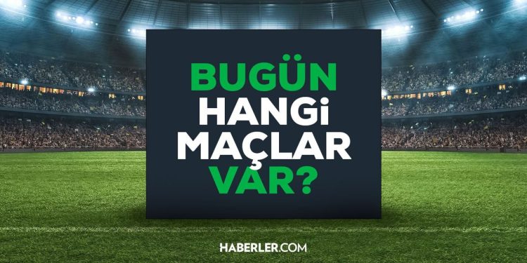 Bugün maç var mı? Bugün hangi maçlar var? 19 Ağustos Cumartesi Bu akşam hangi maçlar var, hangi kanalda?
