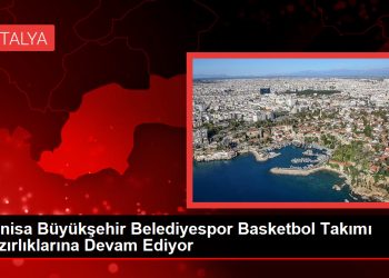 Manisa Büyükşehir Belediyespor Basketbol Takımı Hazırlıklarına Devam Ediyor