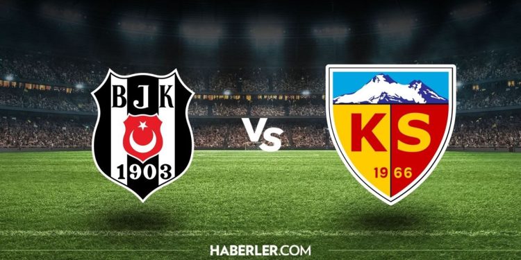 Beşiktaş- Kayserispor maçı kaç kaç? Beşiktaş- Kayserispor maçı hangi kanalda? Beşiktaş- Kayserispor maç özeti!