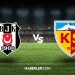 Beşiktaş- Kayserispor maçı kaç kaç? Beşiktaş- Kayserispor maçı hangi kanalda? Beşiktaş- Kayserispor maç özeti!